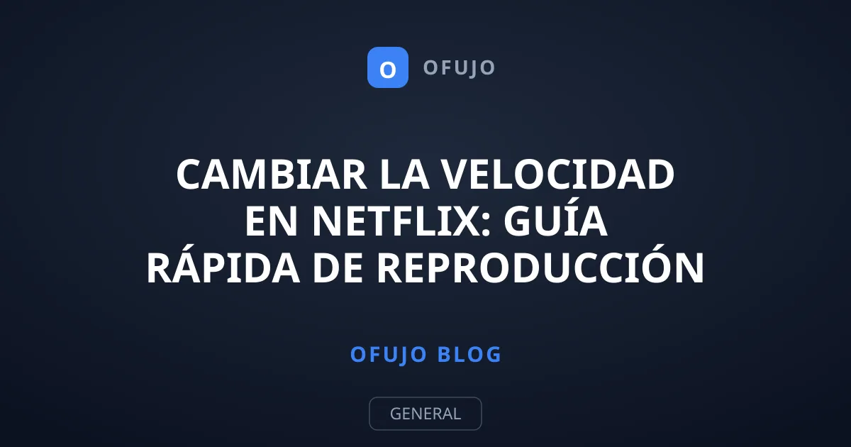 Cambiar la velocidad en Netflix: guía rápida de reproducción