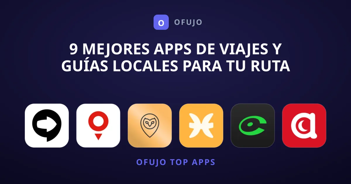 9 Mejores Apps de Viajes y Guías Locales Para Tu Ruta
